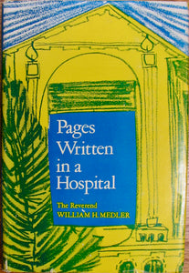 Medler, William H. Pages Written in a Hospital