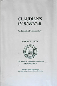 Levy, Harry L. Claudian's In Rufinum: an exegetical commentary
